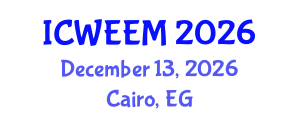 International Conference on Water, Energy and Environmental Management (ICWEEM) December 13, 2026 - Cairo, Egypt International Conference on Water, Energy and Environmental Management (ICWEEM) December 13, 2026 - Cairo, Egypt