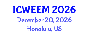 International Conference on Water, Energy and Environmental Management (ICWEEM) December 20, 2026 - Honolulu, United States