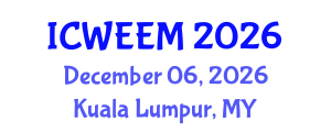 International Conference on Water, Energy and Environmental Management (ICWEEM) December 06, 2026 - Kuala Lumpur, Malaysia International Conference on Water, Energy and Environmental Management (ICWEEM) December 06, 2026 - Kuala Lumpur, Malaysia