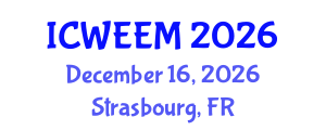 International Conference on Water, Energy and Environmental Management (ICWEEM) December 16, 2026 - Strasbourg, France International Conference on Water, Energy and Environmental Management (ICWEEM) December 16, 2026 - Strasbourg, France