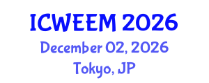 International Conference on Water, Energy and Environmental Management (ICWEEM) December 02, 2026 - Tokyo, Japan International Conference on Water, Energy and Environmental Management (ICWEEM) December 02, 2026 - Tokyo, Japan