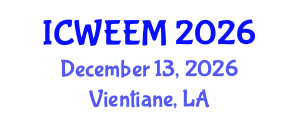 International Conference on Water, Energy and Environmental Management (ICWEEM) December 13, 2026 - Vientiane, Laos International Conference on Water, Energy and Environmental Management (ICWEEM) December 13, 2026 - Vientiane, Laos