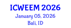 International Conference on Water, Energy and Environmental Management (ICWEEM) January 05, 2026 - Bali, Indonesia International Conference on Water, Energy and Environmental Management (ICWEEM) January 05, 2026 - Bali, Indonesia