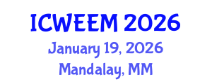 International Conference on Water, Energy and Environmental Management (ICWEEM) January 19, 2026 - Mandalay, Myanmar International Conference on Water, Energy and Environmental Management (ICWEEM) January 19, 2026 - Mandalay, Myanmar