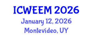 International Conference on Water, Energy and Environmental Management (ICWEEM) January 12, 2026 - Montevideo, Uruguay International Conference on Water, Energy and Environmental Management (ICWEEM) January 12, 2026 - Montevideo, Uruguay