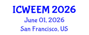 International Conference on Water, Energy and Environmental Management (ICWEEM) June 01, 2026 - San Francisco, United States International Conference on Water, Energy and Environmental Management (ICWEEM) June 01, 2026 - San Francisco, United States