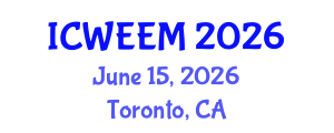 International Conference on Water, Energy and Environmental Management (ICWEEM) June 15, 2026 - Toronto, Canada International Conference on Water, Energy and Environmental Management (ICWEEM) June 15, 2026 - Toronto, Canada