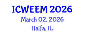 International Conference on Water, Energy and Environmental Management (ICWEEM) March 02, 2026 - Haifa, Israel International Conference on Water, Energy and Environmental Management (ICWEEM) March 02, 2026 - Haifa, Israel