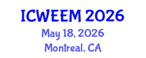 International Conference on Water, Energy and Environmental Management (ICWEEM) May 18, 2026 - Montreal, Canada International Conference on Water, Energy and Environmental Management (ICWEEM) May 18, 2026 - Montreal, Canada