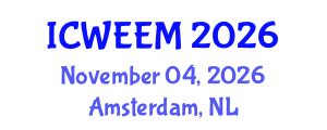 International Conference on Water, Energy and Environmental Management (ICWEEM) November 04, 2026 - Amsterdam, Netherlands International Conference on Water, Energy and Environmental Management (ICWEEM) November 04, 2026 - Amsterdam, Netherlands