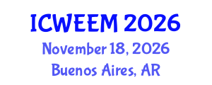 International Conference on Water, Energy and Environmental Management (ICWEEM) November 18, 2026 - Buenos Aires, Argentina International Conference on Water, Energy and Environmental Management (ICWEEM) November 18, 2026 - Buenos Aires, Argentina