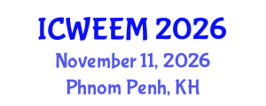 International Conference on Water, Energy and Environmental Management (ICWEEM) November 11, 2026 - Phnom Penh, Cambodia International Conference on Water, Energy and Environmental Management (ICWEEM) November 11, 2026 - Phnom Penh, Cambodia