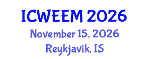 International Conference on Water, Energy and Environmental Management (ICWEEM) November 15, 2026 - Reykjavik, Iceland International Conference on Water, Energy and Environmental Management (ICWEEM) November 15, 2026 - Reykjavik, Iceland