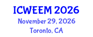 International Conference on Water, Energy and Environmental Management (ICWEEM) November 29, 2026 - Toronto, Canada International Conference on Water, Energy and Environmental Management (ICWEEM) November 29, 2026 - Toronto, Canada