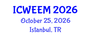 International Conference on Water, Energy and Environmental Management (ICWEEM) October 25, 2026 - Istanbul, Turkey International Conference on Water, Energy and Environmental Management (ICWEEM) October 25, 2026 - Istanbul, Turkey