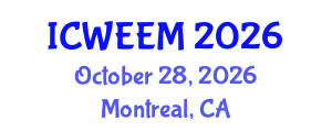 International Conference on Water, Energy and Environmental Management (ICWEEM) October 28, 2026 - Montreal, Canada International Conference on Water, Energy and Environmental Management (ICWEEM) October 28, 2026 - Montreal, Canada