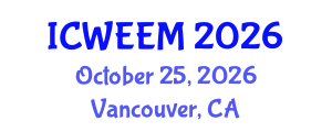 International Conference on Water, Energy and Environmental Management (ICWEEM) October 25, 2026 - Vancouver, Canada International Conference on Water, Energy and Environmental Management (ICWEEM) October 25, 2026 - Vancouver, Canada