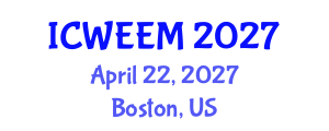 International Conference on Water, Energy and Environmental Management (ICWEEM) April 22, 2027 - Boston, United States International Conference on Water, Energy and Environmental Management (ICWEEM) April 22, 2027 - Boston, United States