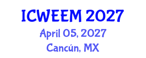 International Conference on Water, Energy and Environmental Management (ICWEEM) April 05, 2027 - Cancún, Mexico International Conference on Water, Energy and Environmental Management (ICWEEM) April 05, 2027 - Cancún, Mexico