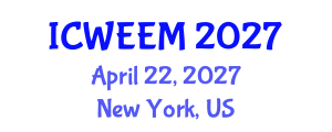 International Conference on Water, Energy and Environmental Management (ICWEEM) April 22, 2027 - New York, United States International Conference on Water, Energy and Environmental Management (ICWEEM) April 22, 2027 - New York, United States