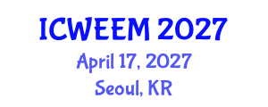 International Conference on Water, Energy and Environmental Management (ICWEEM) April 17, 2027 - Seoul, Republic of Korea International Conference on Water, Energy and Environmental Management (ICWEEM) April 17, 2027 - Seoul, Republic of Korea