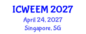 International Conference on Water, Energy and Environmental Management (ICWEEM) April 24, 2027 - Singapore, Singapore International Conference on Water, Energy and Environmental Management (ICWEEM) April 24, 2027 - Singapore, Singapore