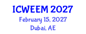 International Conference on Water, Energy and Environmental Management (ICWEEM) February 15, 2027 - Dubai, United Arab Emirates International Conference on Water, Energy and Environmental Management (ICWEEM) February 15, 2027 - Dubai, United Arab Emirates