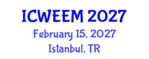 International Conference on Water, Energy and Environmental Management (ICWEEM) February 15, 2027 - Istanbul, Turkey International Conference on Water, Energy and Environmental Management (ICWEEM) February 15, 2027 - Istanbul, Turkey