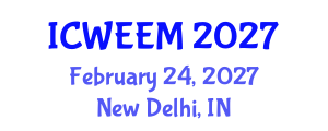 International Conference on Water, Energy and Environmental Management (ICWEEM) February 24, 2027 - New Delhi, India International Conference on Water, Energy and Environmental Management (ICWEEM) February 24, 2027 - New Delhi, India