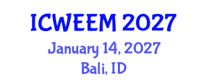 International Conference on Water, Energy and Environmental Management (ICWEEM) January 14, 2027 - Bali, Indonesia International Conference on Water, Energy and Environmental Management (ICWEEM) January 14, 2027 - Bali, Indonesia