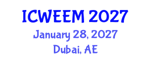 International Conference on Water, Energy and Environmental Management (ICWEEM) January 28, 2027 - Dubai, United Arab Emirates International Conference on Water, Energy and Environmental Management (ICWEEM) January 28, 2027 - Dubai, United Arab Emirates