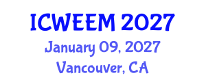 International Conference on Water, Energy and Environmental Management (ICWEEM) January 09, 2027 - Vancouver, Canada International Conference on Water, Energy and Environmental Management (ICWEEM) January 09, 2027 - Vancouver, Canada