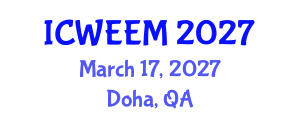 International Conference on Water, Energy and Environmental Management (ICWEEM) March 17, 2027 - Doha, Qatar International Conference on Water, Energy and Environmental Management (ICWEEM) March 17, 2027 - Doha, Qatar