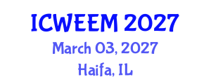 International Conference on Water, Energy and Environmental Management (ICWEEM) March 03, 2027 - Haifa, Israel International Conference on Water, Energy and Environmental Management (ICWEEM) March 03, 2027 - Haifa, Israel