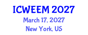 International Conference on Water, Energy and Environmental Management (ICWEEM) March 17, 2027 - New York, United States International Conference on Water, Energy and Environmental Management (ICWEEM) March 17, 2027 - New York, United States