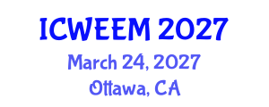 International Conference on Water, Energy and Environmental Management (ICWEEM) March 24, 2027 - Ottawa, Canada International Conference on Water, Energy and Environmental Management (ICWEEM) March 24, 2027 - Ottawa, Canada