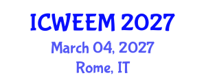 International Conference on Water, Energy and Environmental Management (ICWEEM) March 04, 2027 - Rome, Italy International Conference on Water, Energy and Environmental Management (ICWEEM) March 04, 2027 - Rome, Italy