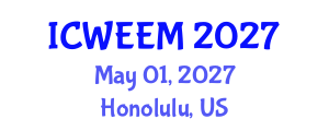 International Conference on Water, Energy and Environmental Management (ICWEEM) May 01, 2027 - Honolulu, United States International Conference on Water, Energy and Environmental Management (ICWEEM) May 01, 2027 - Honolulu, United States