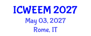 International Conference on Water, Energy and Environmental Management (ICWEEM) May 03, 2027 - Rome, Italy International Conference on Water, Energy and Environmental Management (ICWEEM) May 03, 2027 - Rome, Italy