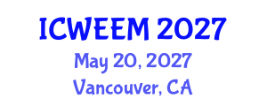 International Conference on Water, Energy and Environmental Management (ICWEEM) May 20, 2027 - Vancouver, Canada International Conference on Water, Energy and Environmental Management (ICWEEM) May 20, 2027 - Vancouver, Canada