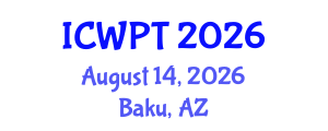 International Conference on Water Pollution and Treatment (ICWPT) August 14, 2026 - Baku, Azerbaijan International Conference on Water Pollution and Treatment (ICWPT) August 14, 2026 - Baku, Azerbaijan