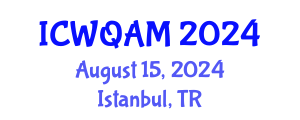 International Conference on Water Quality Assessment and Monitoring (ICWQAM) August 15, 2024 - Istanbul, Turkey