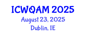 International Conference on Water Quality Assessment and Monitoring (ICWQAM) August 23, 2025 - Dublin, Ireland