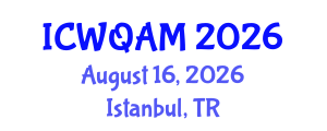 International Conference on Water Quality Assessment and Monitoring (ICWQAM) August 16, 2026 - Istanbul, Turkey