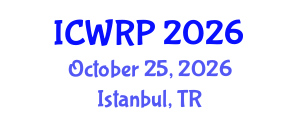 International Conference on Water Resource and Protection (ICWRP) October 25, 2026 - Istanbul, Turkey