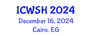 International Conference on Water, Sanitation and Health (ICWSH) December 16, 2024 - Cairo, Egypt