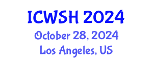 International Conference on Water, Sanitation, and Hygiene (ICWSH) October 28, 2024 - Los Angeles, United States