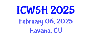 International Conference on Water, Sanitation and Hygiene (ICWSH) February 06, 2025 - Havana, Cuba