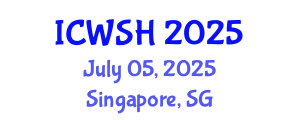 International Conference on Water, Sanitation and Hygiene (ICWSH) July 05, 2025 - Singapore, Singapore