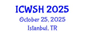 International Conference on Water, Sanitation and Hygiene (ICWSH) October 25, 2025 - Istanbul, Turkey